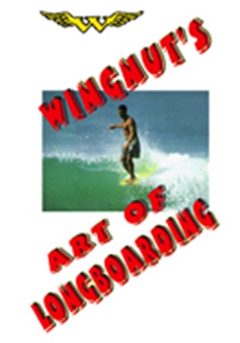 Wingnut's Art of Longboarding