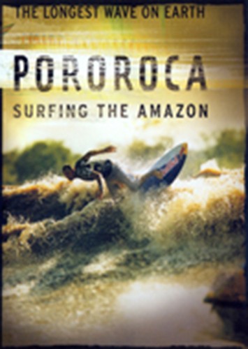 Pororoca, Surfing the Amazon
