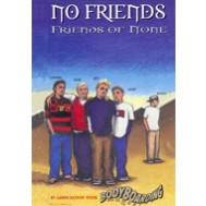 No Friends # 2 : Friends of None