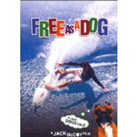 Free As A Dog: A True Dogs Tale